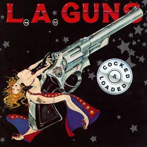 l.a. guns cocked and reloaded